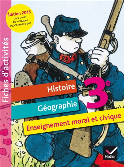 Histoire géographie, enseignement moral et civique 3e : fiches d'activités