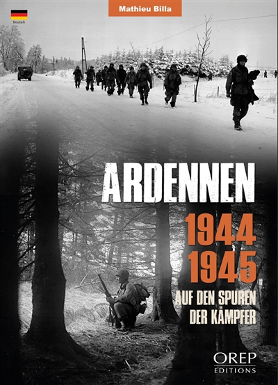 Ardennen, 1944-1945 : auf den Spuren der Kämpfer