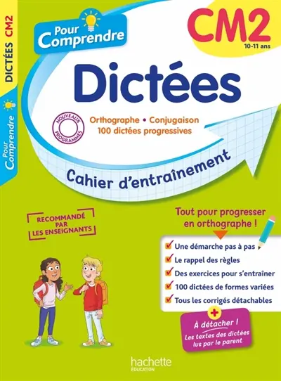 Pour comprendre, dictées CM2, 10-11 ans : orthographe, conjugaison, 100 dictées progressives