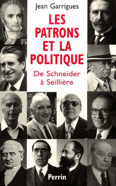 Les patrons et la politique : de Schneider à Seillière