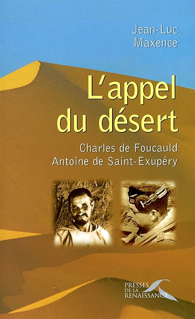 L'appel du désert : Charles de Foucauld, Antoine de Saint-Exupéry