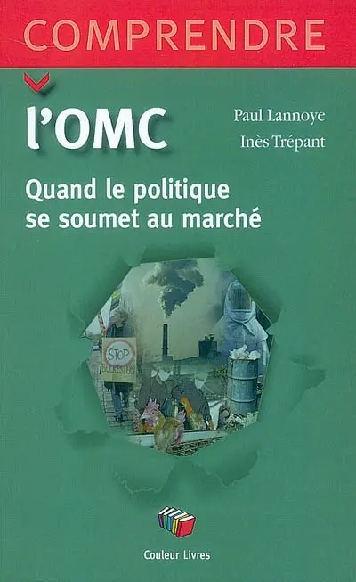 L'OMC : quand le politique se soumet au marché
