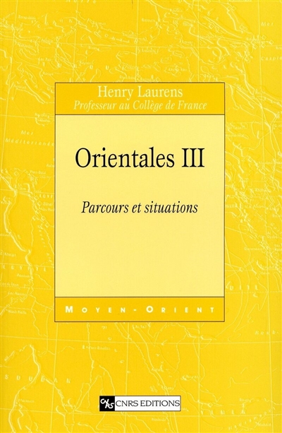 Orientales. Vol. 3. Parcours et situations