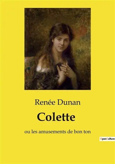 Colette : ou les amusements de bon ton