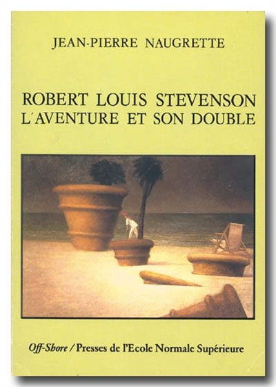 Robert Louis Stevenson : l'aventure et son double