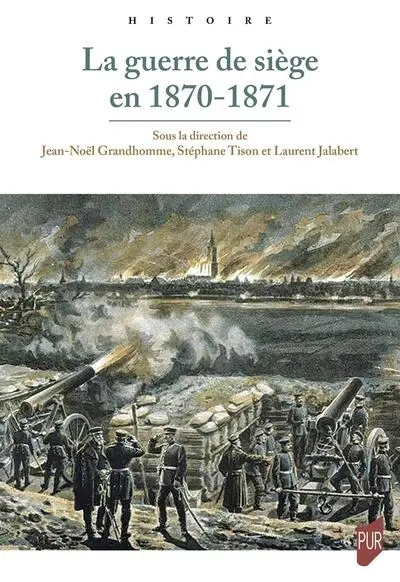 La guerre de siège en 1870-1871