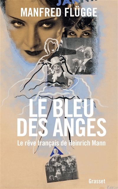 Le bleu des anges : le rêve français de Heinrich Mann