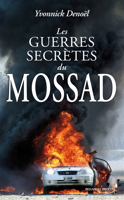 Les guerres secrètes du Mossad