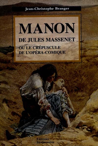 Manon de Jules Massenet ou Le crépuscule de l'opéra-comique