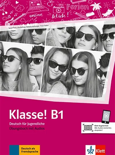Klasse ! B1 : Deutsch für Jugendliche : Ubungsbuch mit Audios