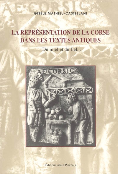 La représentation de la Corse dans les textes antiques : du miel et du fiel...
