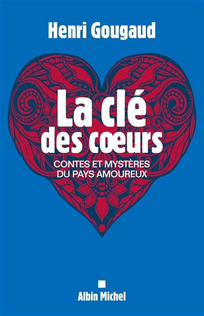 La clé des coeurs : contes et mystères du pays amoureux