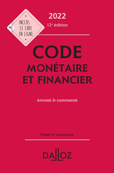 Code monétaire et financier 2022 : annoté & commenté