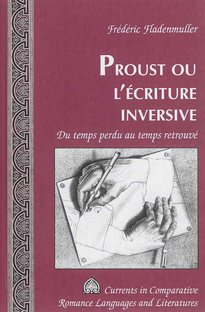Proust ou L'écriture inversive : du temps perdu au temps retrouvé