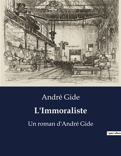 L'Immoraliste : Un roman d'André Gide