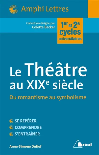 Le théâtre au XIXe siècle, du romantisme au symbolisme