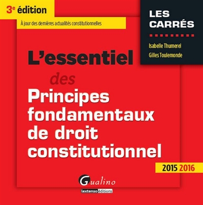 L'essentiel des principes fondamentaux de droit constitutionnel : 2015-2016
