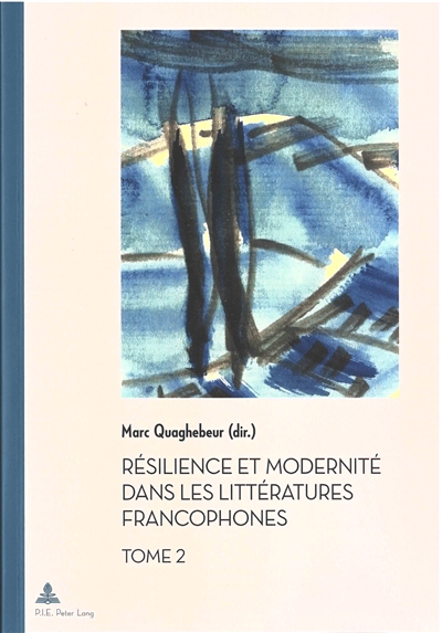Résilience et modernité dans les littératures francophones. Vol. 2