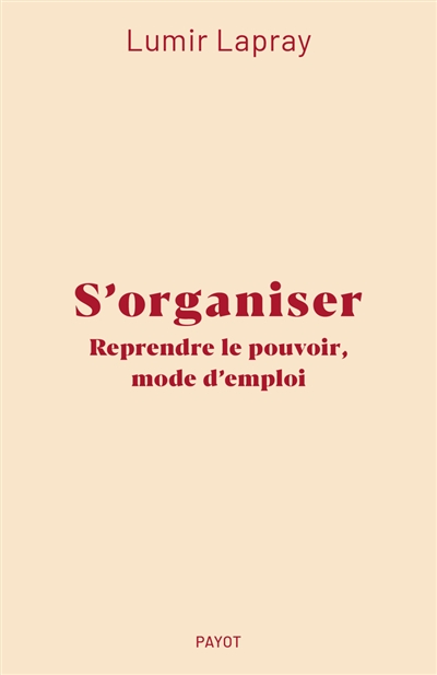 S'organiser : reprendre le pouvoir, mode d'emploi