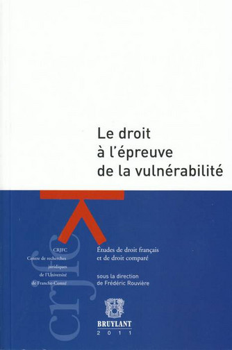 Le droit à l'épreuve de la vulnérabilité : études de droit français et de droit comparé