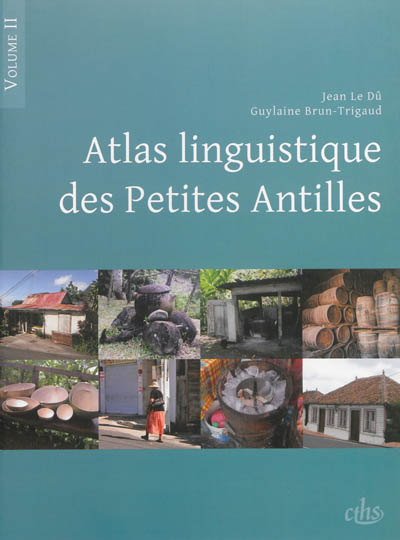 Atlas linguistique des Petites Antilles. Vol. 2