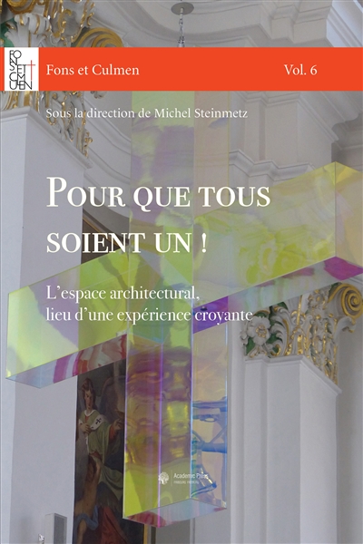 Pour que tous soient un ! : l'espace architectural, lieu d'une expérience croyante