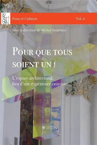 Pour que tous soient un ! : l'espace architectural, lieu d'une expérience croyante