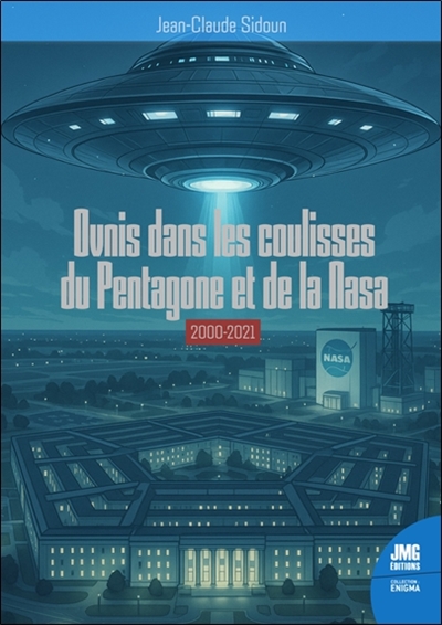 Dans les coulisses du Pentagone et de la Nasa, tome 1 : Histoire du phénomène ovni : 2000-2021