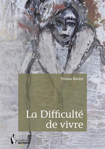 La difficulté de vivre