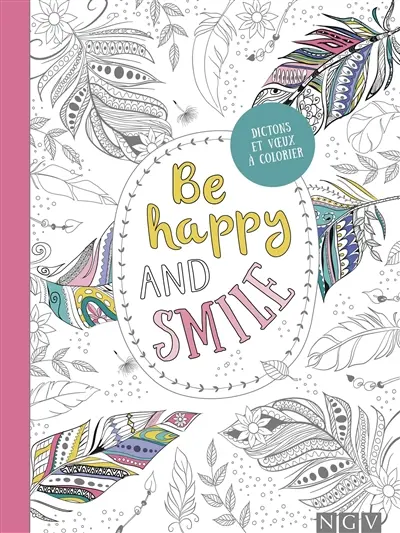 Be happy and smile : dictons et voeux à colorier