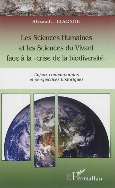 Les sciences humaines et les sciences du vivant face à la crise de la biodiversité : enjeux contemporains et perspectives historiques