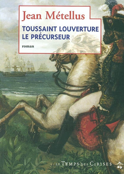 Toussaint Louverture, le précurseur