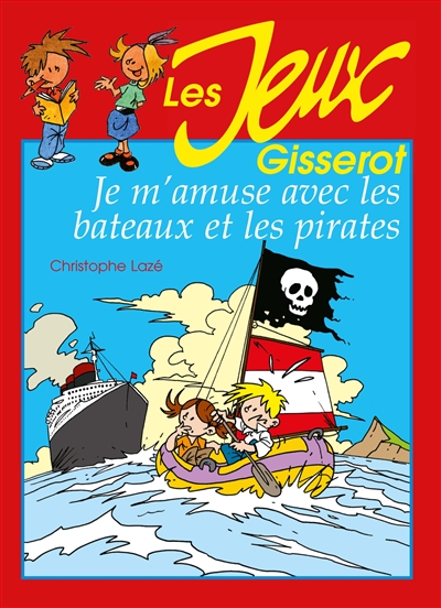 Je m'amuse avec les bateaux et les pirates