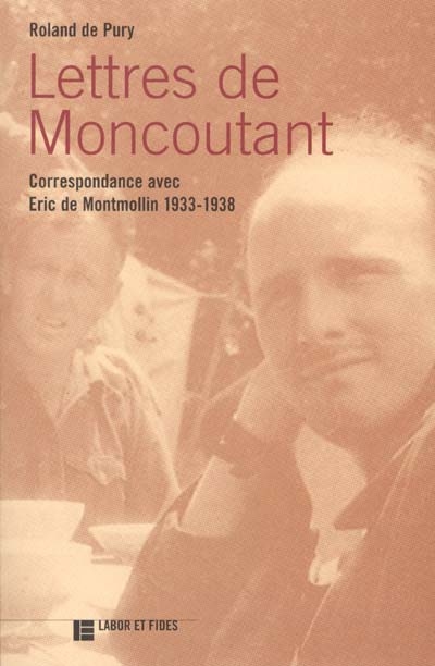 Lettres de Moncoutant : correspondance avec Eric de Montmollin (1934-1938)