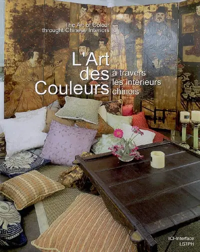 L'art des couleurs à travers des intérieurs chinois. The art of colour through chinese interiors