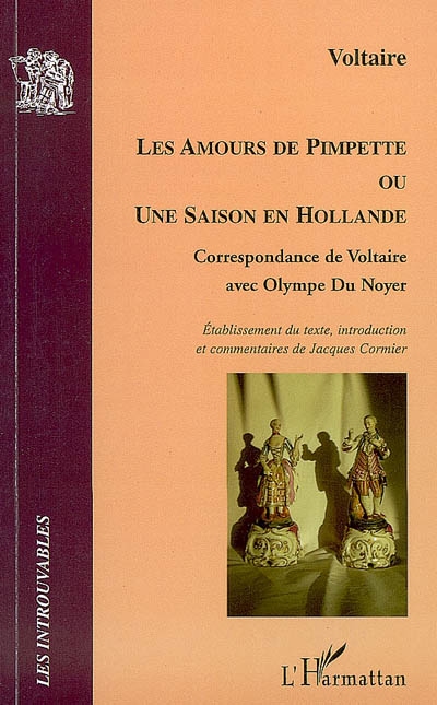 Les amours de Pimpette ou Une saison en Hollande : correspondance de Voltaire avec Olympe Du Noyer