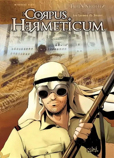 Corpus hermeticum. Vol. 3. Les larmes du désert