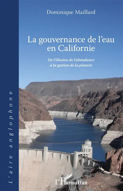 La gouvernance de l'eau en Californie : de l'illusion de l'abondance à la gestion de la pénurie