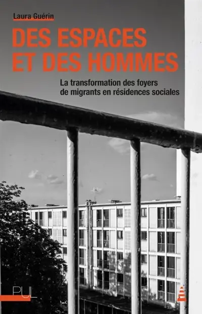 Des espaces et des hommes : la transformation des foyers de migrants en résidences sociales
