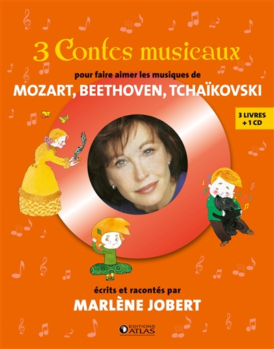 3 contes musicaux : pour faire aimer les musiques de Mozart, Beethoven, Tchaïkovski
