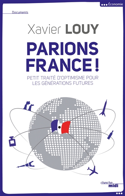 Parions France ! : petit traité d'optimisme pour les générations futures
