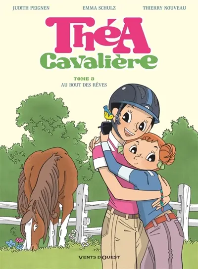 Théa, cavalière. Vol. 3. Au bout des rêves