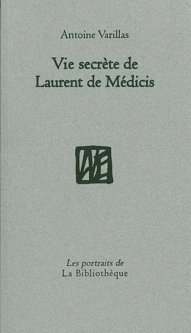 Vie secrète de Laurent de Médicis
