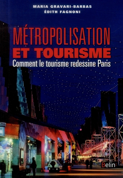 Métropolitisation et tourisme : comment le tourisme redessine Paris