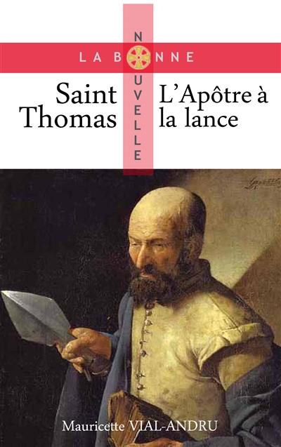 Saint Thomas : l'apôtre à la lance