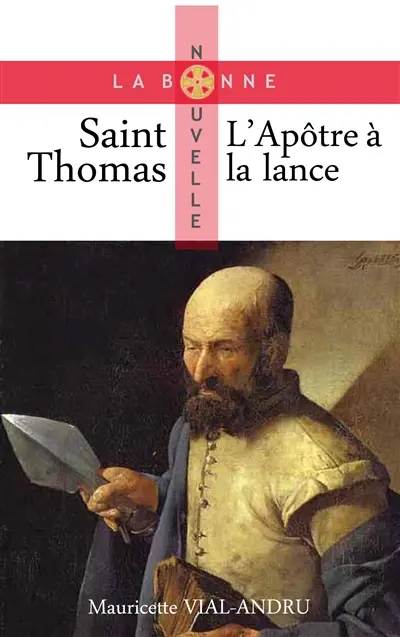 Saint Thomas : l'apôtre à la lance