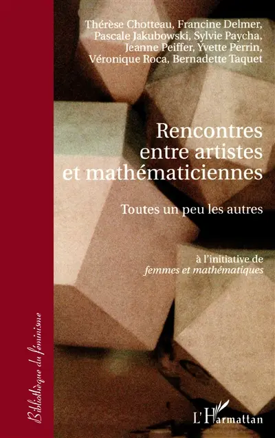 Rencontres entre artistes et mathématiciennes : toutes un peu les autres