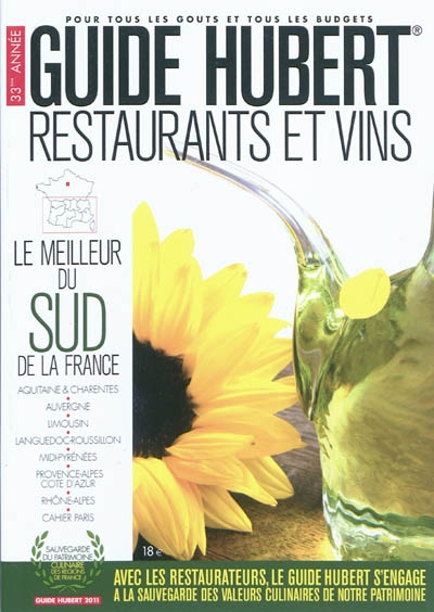 Guide Hubert 2011 : restaurants et vins : le meilleur du sud de la France