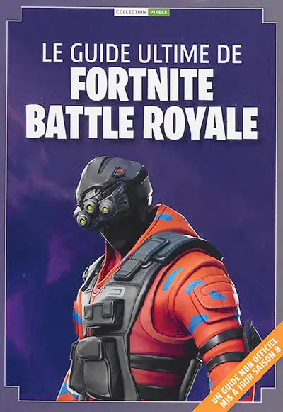 Le guide ultime de Fortnite battle royale