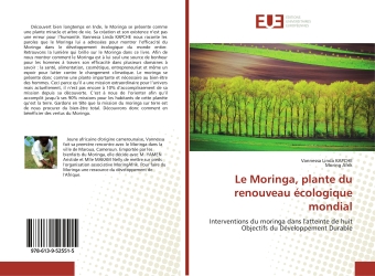 Le Moringa, plante du renouveau Ecologique mondial : Interventions du moringa dans l'atteinte de huit Objectifs du DEveloppement Durable